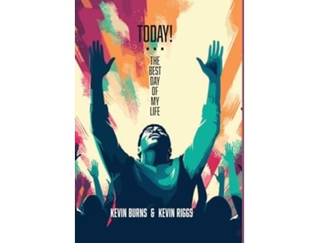 Livro Today! - The Best Day of My Life de Rev Kevin Burns e Rev Kevin Riggs (Inglês - Capa Dura)