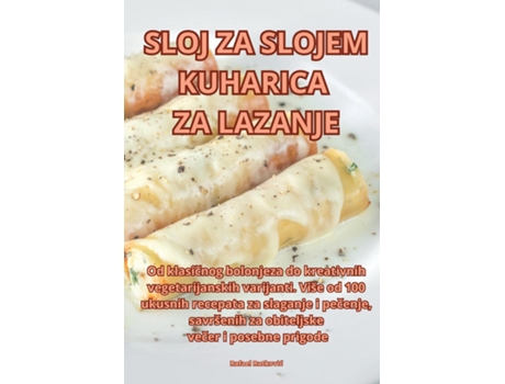 Livro SLOJ ZA SLOJEM KUHARICA ZA LAZANJE de Rafael Ratkovic (Inglês)