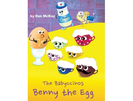 Livro The Babyccinos Benny The Egg De Dan Mckay (inglês)