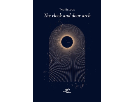 Livro The Clock and the door arch de Tam Beluga (Inglês)
