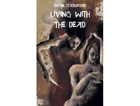 Livro Living With The Dead De Brian Stableford (inglês)
