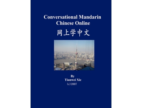 Livro Conversational Mandarin Chinese Online (Simplified Character Version) Tianwei Xie (Inglês)