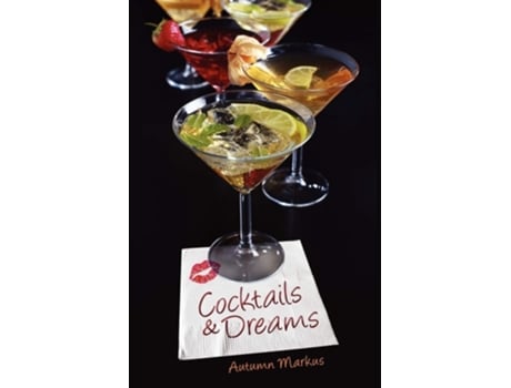 Livro Cocktails Amp Dreams De Autumn Markus (inglês)