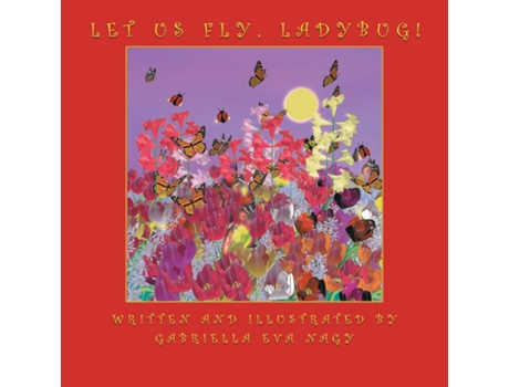 Livro Let Us Fly, Ladybug! De Gabriella Eva Nagy (inglês)