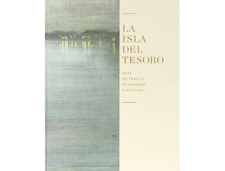 Livro La isla del tesoro : arte británico de Holbein a Hockney de Richard Humphreys Tim Blanning Kevin Jackson (Espanhol)