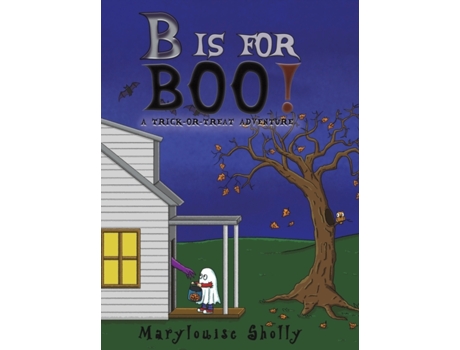 Livro B is for Boo! de Marylouise Sholly (Inglês - Capa Dura)