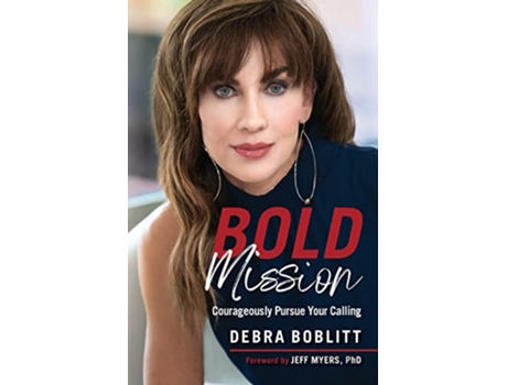 Livro Bold Mission Courageously Pursue Your Calling de Debra Boblitt (Inglês)