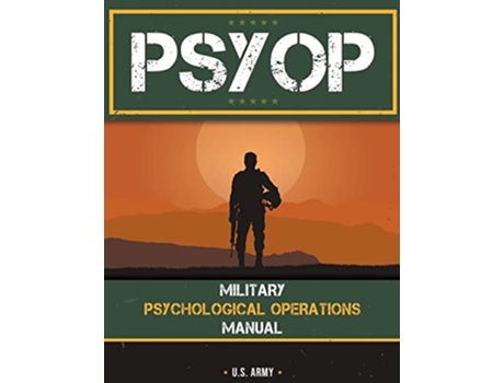 Livro Psyop Military Psychological Operations Manual Military Psychological Operations Manual De U S Army (inglês)