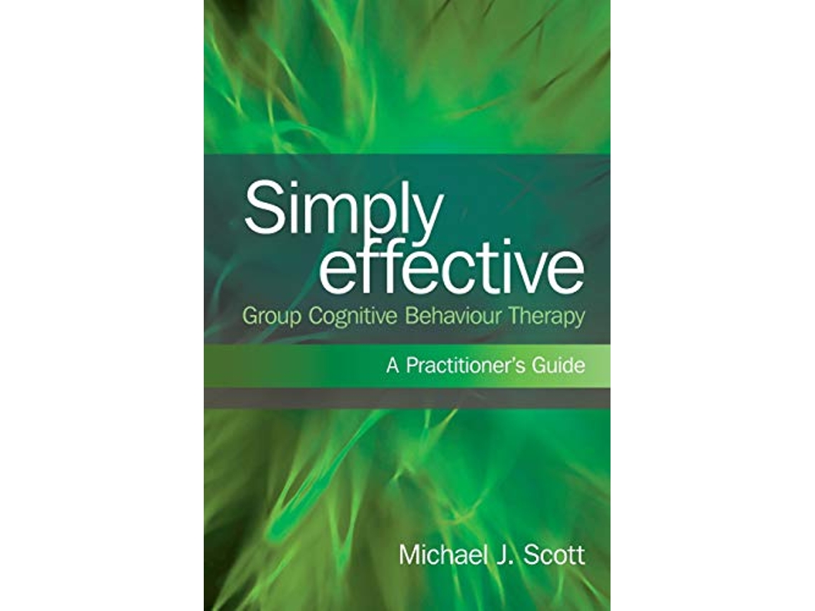 Livro Simply Effective Group Cognitive Behaviour Therapy de Michael J Scott (Inglês)