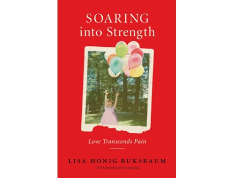 Livro Soaring Into Strength Love Transcends Pain De Lisa Honig Buksbaum (inglês)