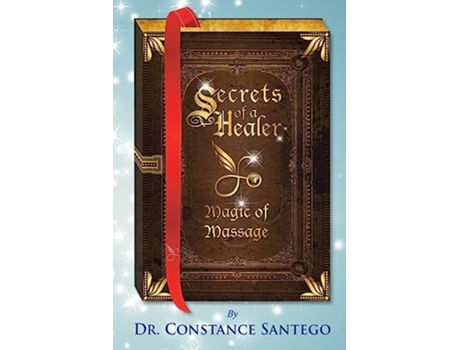 Livro Secrets of a Healer Magic of Massage de Dr Constance Santego (Inglês)