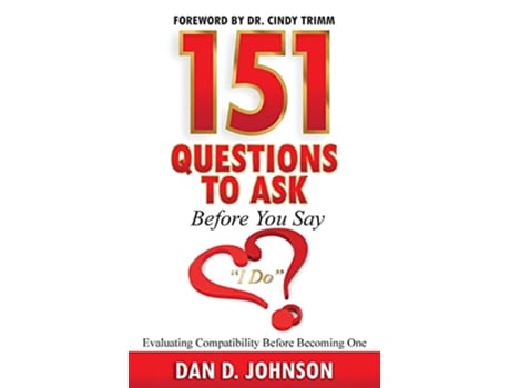 Livro 151 Questions to Ask Before You Say I Do Evaluating Compatibility Before Becoming One de Dan Johnson (Inglês)