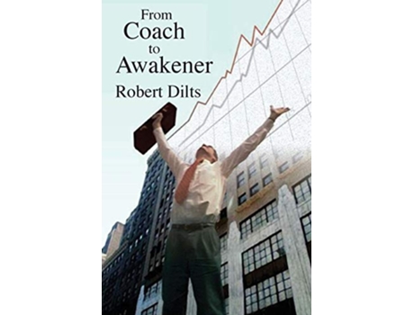Livro From Coach to Awakener de Robert Brian Dilts (Inglês)