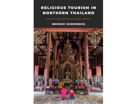 Livro religious tourism in northern thailand de brooke schedneck (inglês)