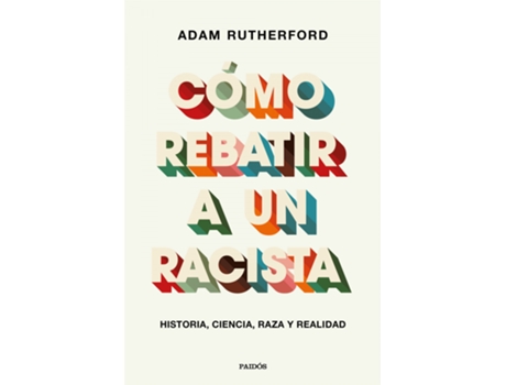 Livro Cómo Rebatir A Un Racista de Adam Rutherford (Espanhol)