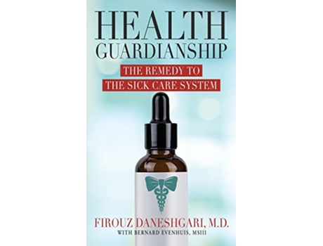 Livro Health Guardianship The Remedy to the Sick Care System de Firouz Daneshgari (Inglês)