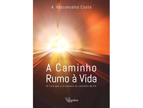 Livro A Caminho, Rumo à Vida de Antonio De Vasconcelos Costa (Português)