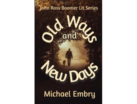 Livro Old Ways and New Days de Michael Embry (Inglês)