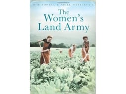 Livro The Womens Land Army de Bob Powell e Nigel Westacott (Inglês)