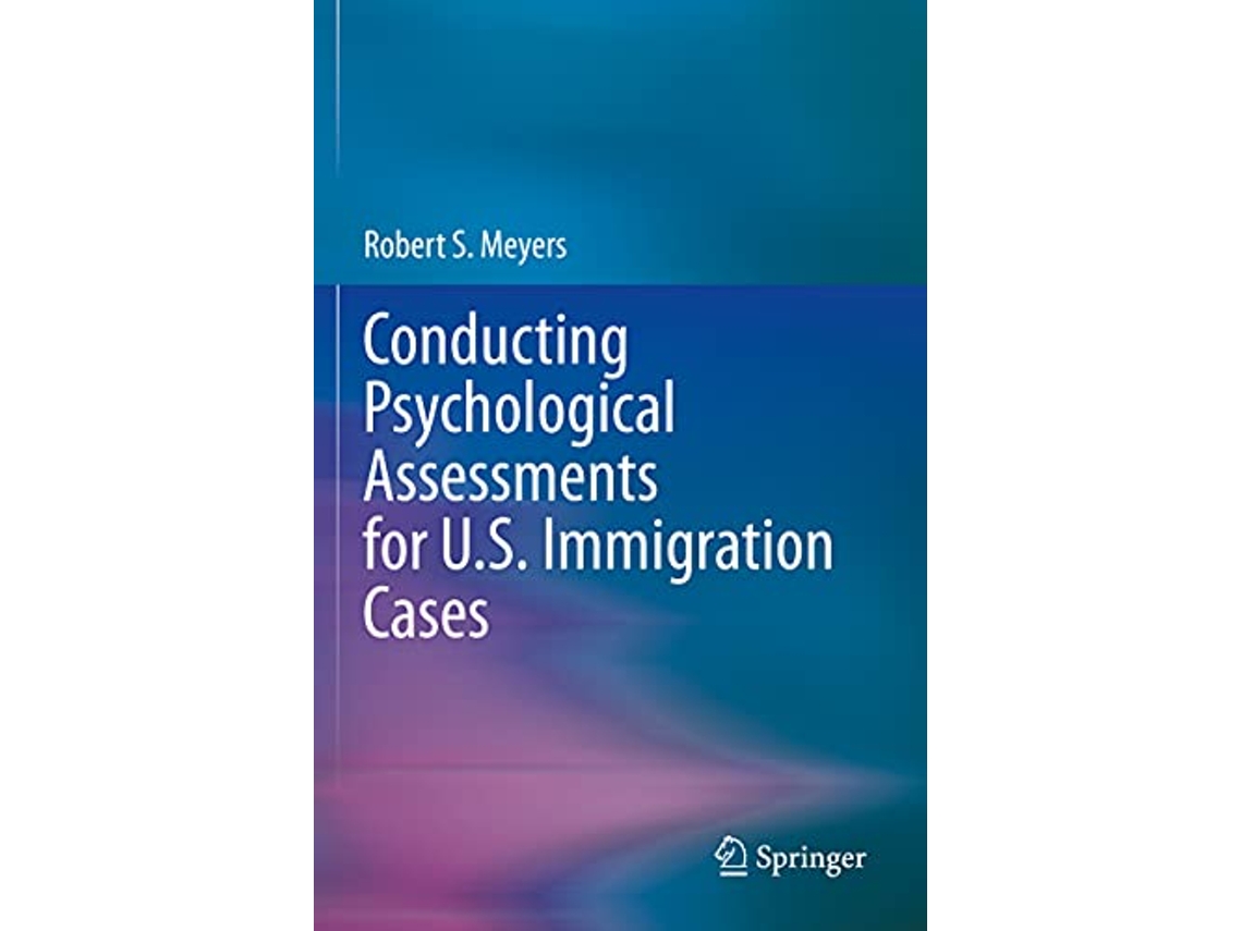 Livro Conducting Psychological Assessments for US Immigration Cases de Robert S Meyers (Inglês)