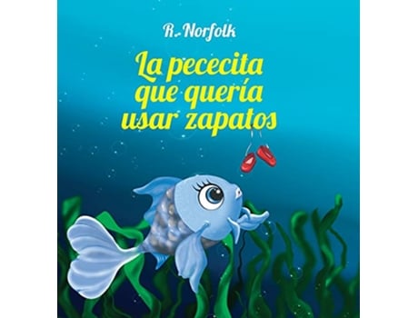 Livro La pececita que quería usar zapatos Spanish Edition de R Norfolk (Espanhol)