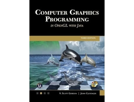 Livro Computer Graphics Programming in OpenGL with JAVA de V Scott Gordon Phd e John L Clevenger Phd (Inglês - Capa Dura)