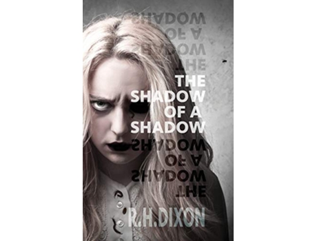 Livro The Shadow of a Shadow de R H Dixon (Inglês)