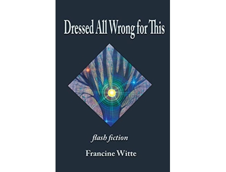 Livro Dressed All Wrong for This de Francine Witte (Inglês)