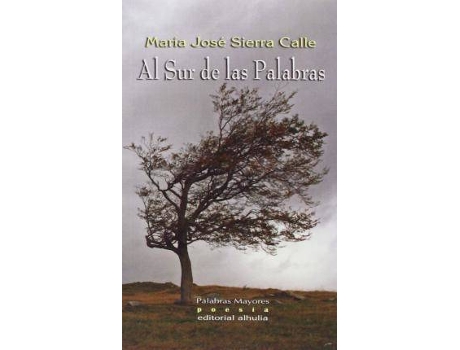 Livro Al Sur de las palabras de María José Sierra Calle (Espanhol)