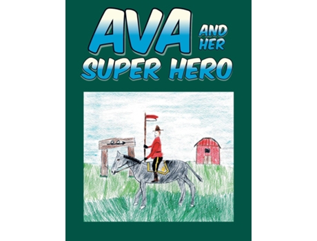 Livro Ava And Her Super Hero De Keven Mctaggart (inglês)