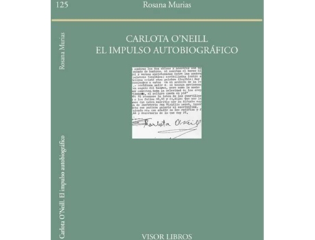Livro Carlota ONeill. El Impulso Autobiográfico de Rosana Murias