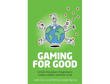Livro Gaming for Good de Jude Ower e Mathias Gredal Nørvig (Inglês)