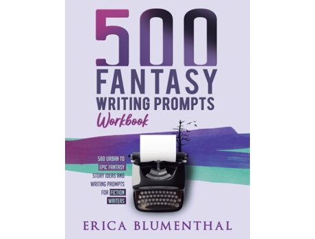 Livro 500 Fantasy Writing Prompts: Workbook (Busy Writer Writing Prompts) Erica Blumenthal (Inglês)