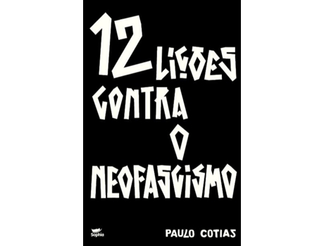Livro 12 Lições Contra O Neofascismo de Paulo Cotias (Português)