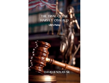 Livro Trial of Lee Harvey Oswald LBJs Patsy de David B Nolan (Inglês)