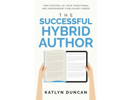 Livro The Successful Hybrid Author De Katlyn Duncan (inglês)