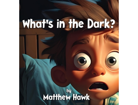 Livro Whats in the Dark? de Matthew Hawk (Inglês)