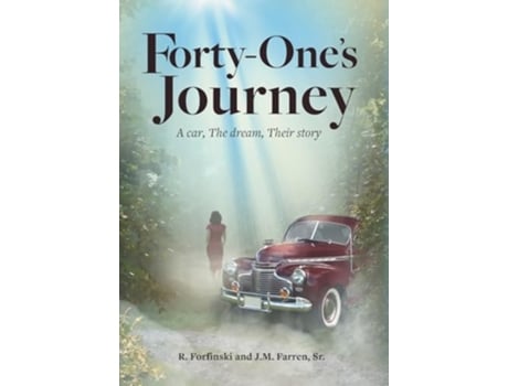 Livro Forty-ones Journey A Car, The Dream, Their Story De Ronald Forfinski E John M Farren (inglês - Capa Dura)