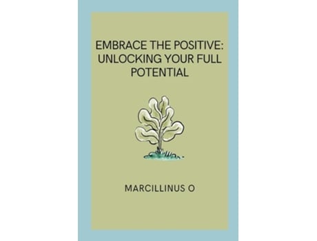 Livro Embrace the Positive Unlocking Your Full Potential de Marcillinus O (Inglês)