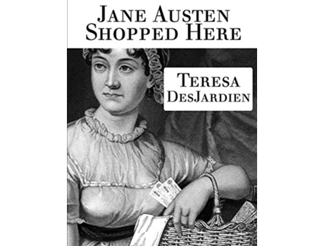 Livro Jane Austen Shopped Here de Teresa Desjardien (Inglês)