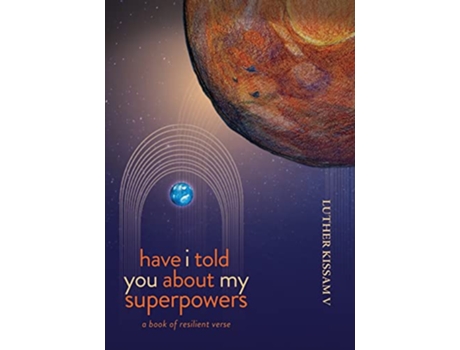 Livro Have I Told You About My Superpowers de Luther Kissam (Inglês)