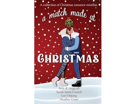 Livro A Match Made at Christmas de Amy R Anguish, Sarah Anne Crouch et al. (Inglês)