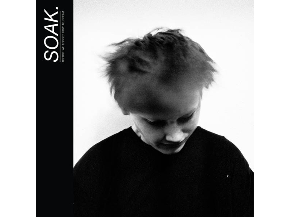 Vinil SOAK  - Before We Forgot How To Dream
