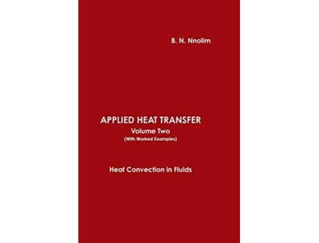 Livro APPLIED HEAT TRANSFER Volume Two With Worked Examples de B N Nnolim (Inglês)