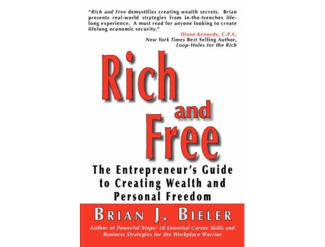 Livro Rich and Free The Entrepreneurs Guide to Creating Wealth and Personal Freedom de Brian J Bieler (Inglês)