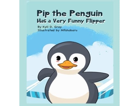 Livro Pip the Penguin Has a Very Funny Flipper de Gray, Kyli et al. (Inglês)