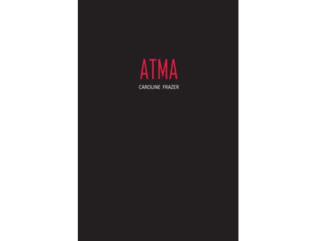 Livro Atma A Romance de Caroline Frazer (Inglês)