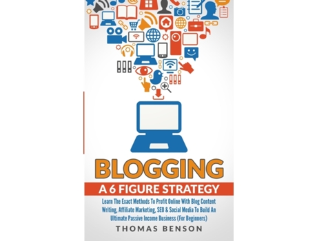 Livro Blogging A 6-Figure Strategy de Thomas Benson (Inglês)