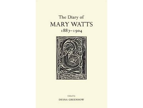Livro the diary of mary watts 1887-1904 de edited by desna greenhow (inglês)