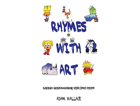 Livro Rhymes with Art Learn Cartooning the Fun Way de Adam Wallace (Inglês)